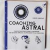 Coaching Astral : cahier de coaching et d'astrologie